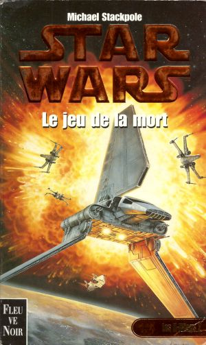 [Star Wars - Nouvelle République 01] • Le Jeu De La Mort (An 06)